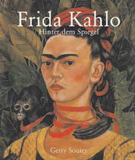 Frida Kahlo - Hinter dem Spiegel