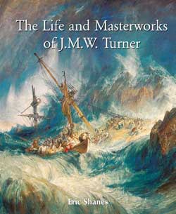 The Life and Masterworks of J.M.W. Turner