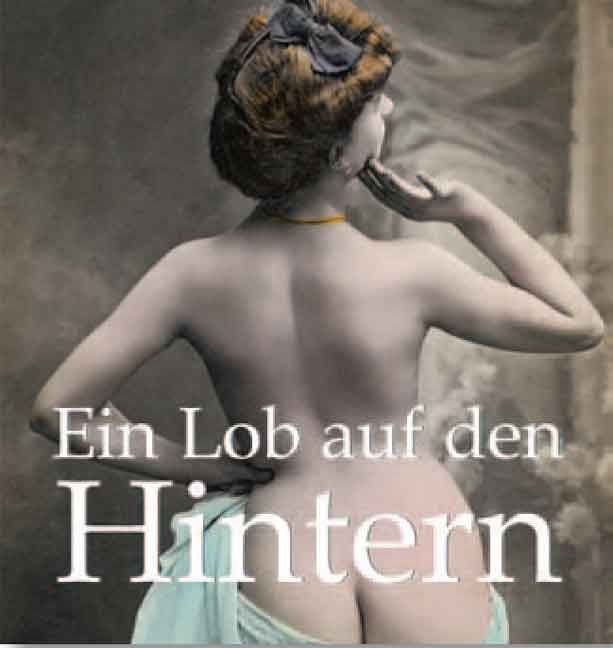 Ein Lob auf den Hintern