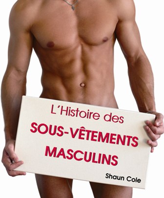 L'Histoire des sous-vêtements masculins