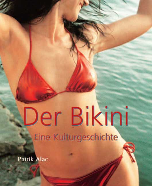 Der Bikini - Eine Kulturgeschichte