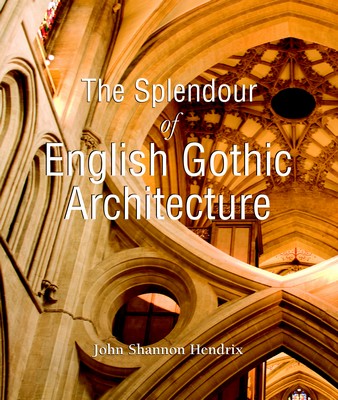 The Splendour of English Gothic Architecture