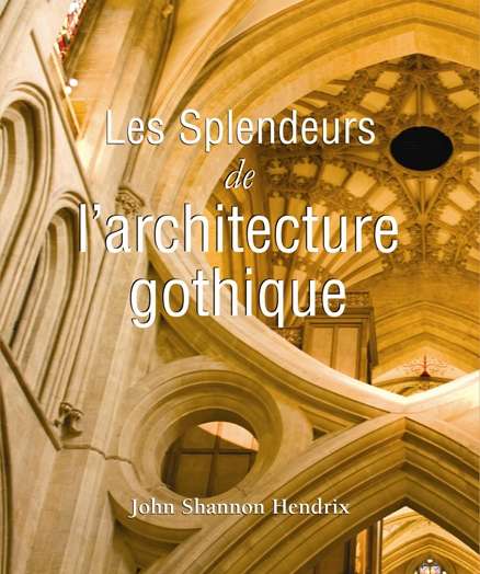 Les Splendeurs de l'architecture gothique anglaise
