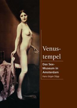 Venustempel. Das Sex-Museum in Amsterdam