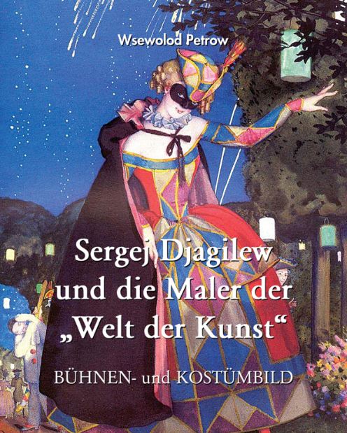 Sergej Djagilew und die Maler der „Welt der Kunst“