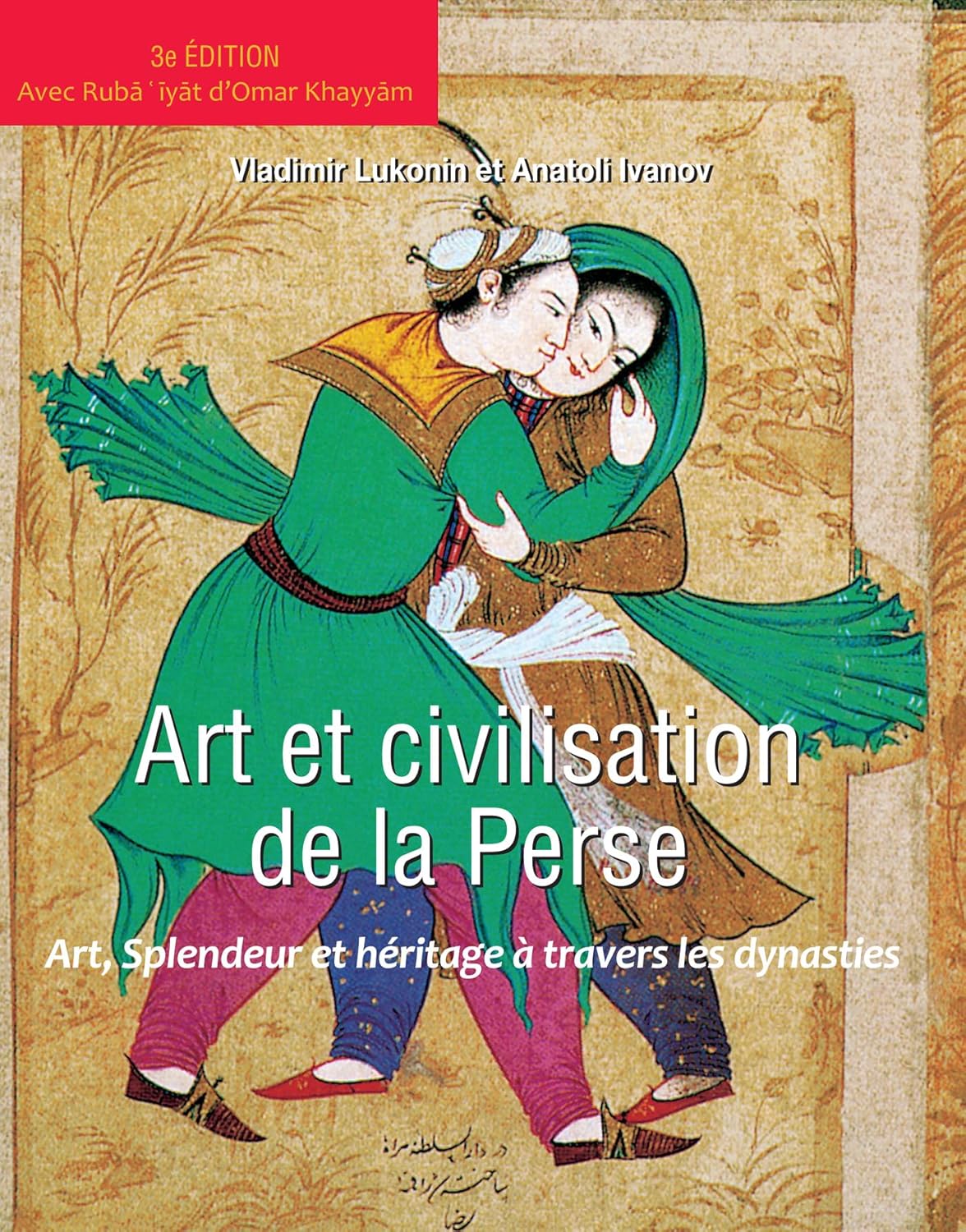 Art et Civilisation de la Perse